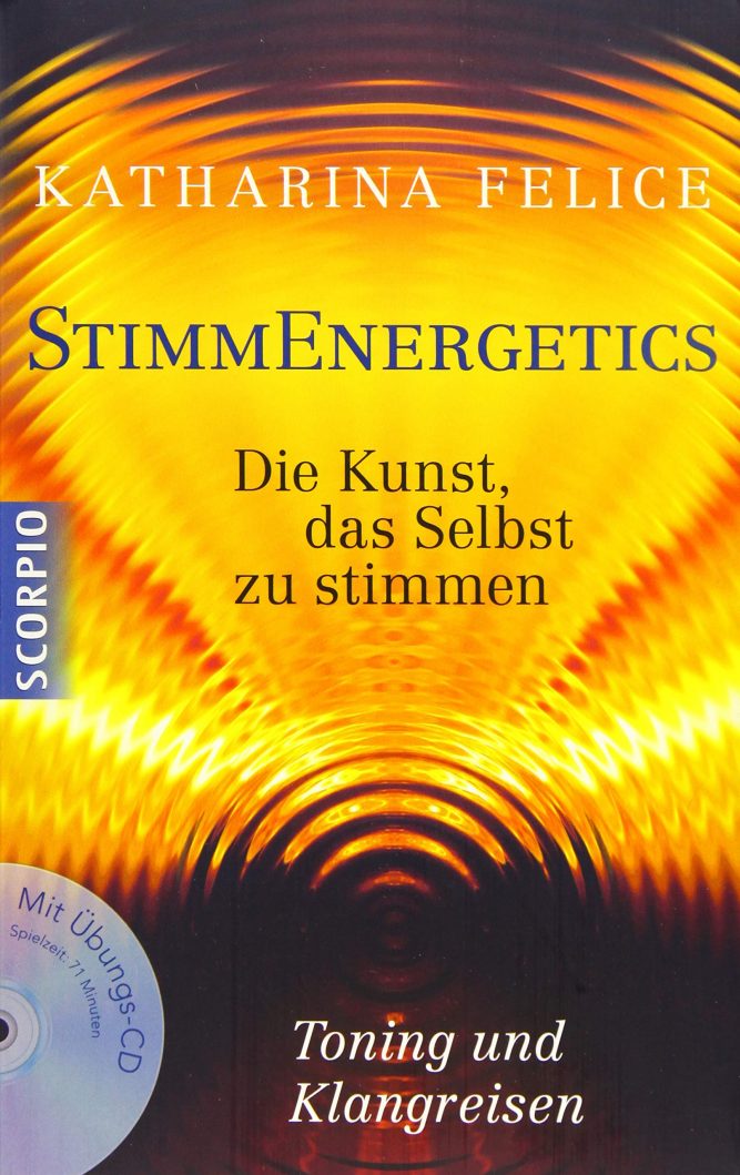 StimmEnergetics – Katharina Felice – Buch StimmEnergetics StimmEnergetics - Katharina Felice - Buch StimmEnergetics